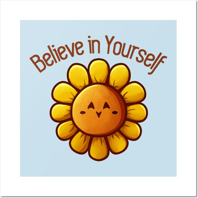 Sunflower - Believe in Yourself Wall Art by vanyroz